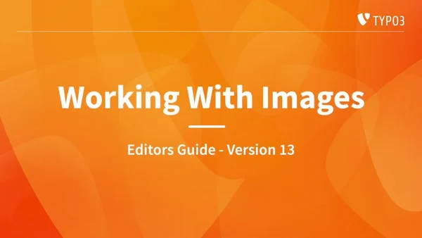 Working With Images - TYPO3 Editors Guide v13